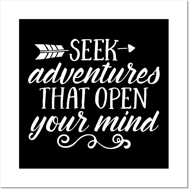 Seek Adventures that open your mind Wall Art by ThrivingTees